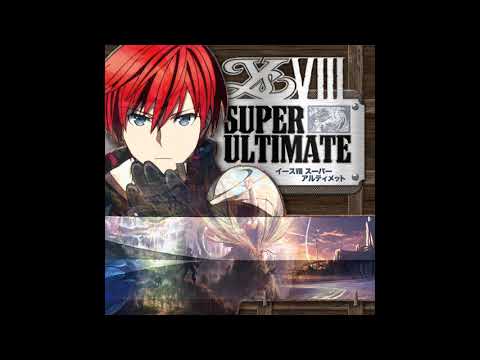 Ys VIII Super Ultimate - Everlasting Transeunt ~Eternal Travelers~