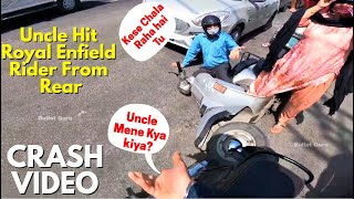 Uncle Scooter Hit Royal Enfield Rider from Rear | Uncle Blame Rider for the Accident Crash