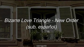 Bizarre Love Triangle – New Order // (Sub. Español)