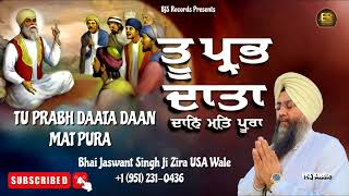 Tu Prabh Daata Daan Mat Pura | Bhai Jaswant  Singh Ji Zira USA Wale liveshabadkirtan