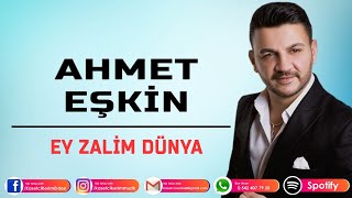 AHMET EŞKİN - EY ZALİM DÜNYA