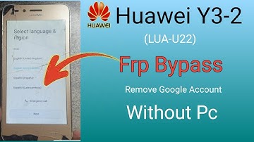 Huawei Y3-2 (LUA-U22) Frp/Google account Bypass without Pc 2024|Huawei y3ii Frp Bypass