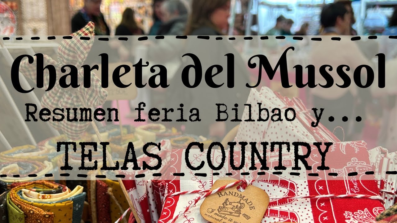 ✨Un paseo por la feria de Bilbao y.... ✨AL FIN!!! Las telas COUNTRY llegaron!✨