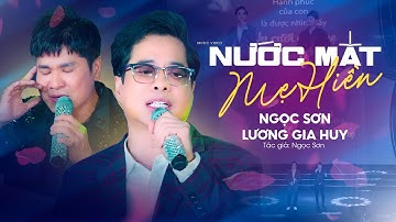 Nước Mắt Mẹ Hiền - Ngọc Sơn x Lương Gia Huy || Liveshow Tình Con