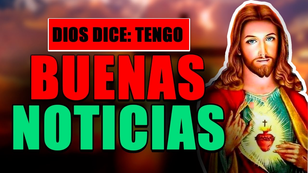 💚 DIOS TE DICE HOY: "TE TENGO BUENAS NOTICIAS" ESCUCHA LO QUE TENGO ...