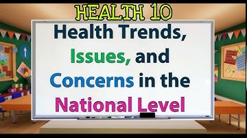 Quarter 2: Health Trends, Issues, and Concerns (National Level) || by Teacher Maureen