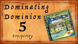 Dominating Dominion Episode 5: Prosperity