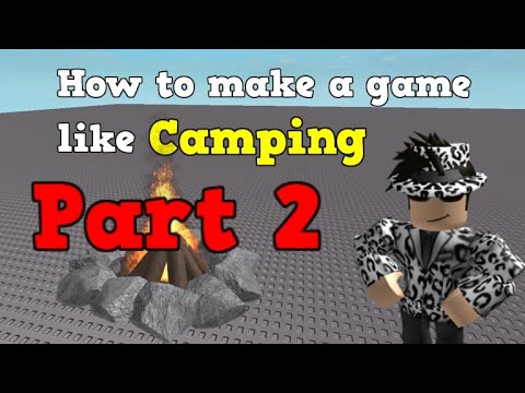 how to make a game like camping in roblox part 2 terrain part 2