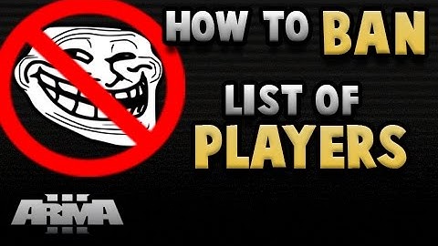 How To Ban List of Players | ArmA 3