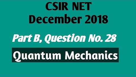 CSIR NET December 2018 ।।Hydrogen atom problem ।।Quantum Mechanics
