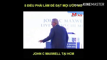 Thầy John C Maxwell tiết lộ 5 việc cần làm để đạt được ước mơ