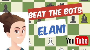 Beat the Chess.com Bots - Episode 5 Elani - #chess #chesscom #chessvideoplus (400 Rated)