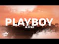 Jx.zero - Playboy (Lyrics) | sorry i can