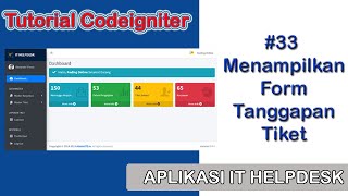 TUTORIAL CODEIGNITER #33 Menampilkan Form Tanggapan Tiket