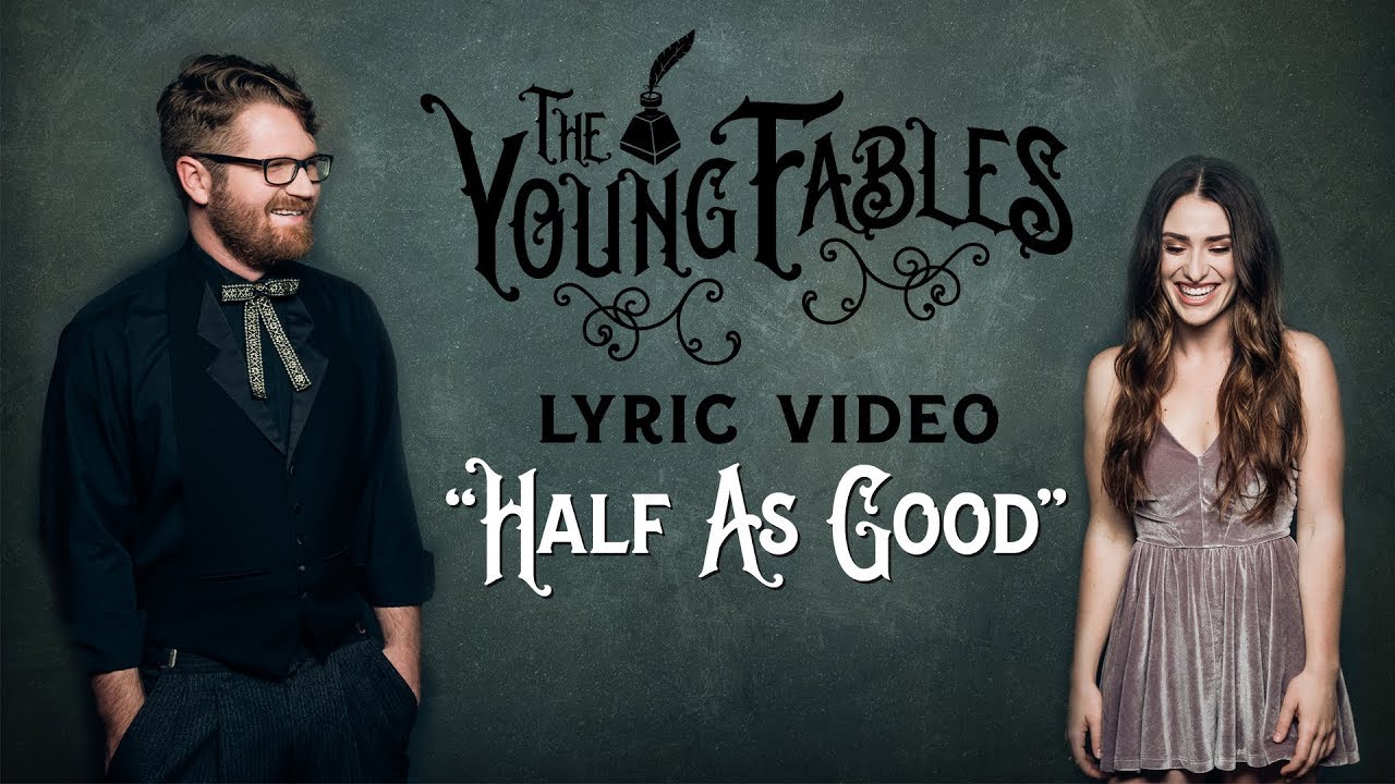 THE YOUNG FABLES -  Half As Good - OFFICIAL LYRIC VIDEO