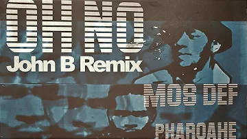 Mos Def & Pharoahe Monch feat. Nate Dogg - Oh No (John B's Smooth 12" D&B Mix)