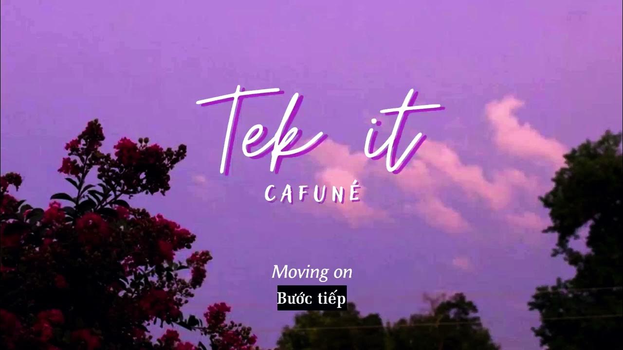 Tek it cafune перевод. Tek it cafune перевод