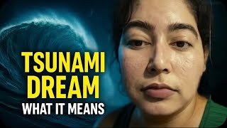 Tsunami Dream Meaning 🌊 | What It Really Means When You See a Tsunami in a Dream