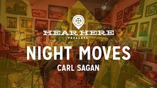 Night Moves - Carl Sagan