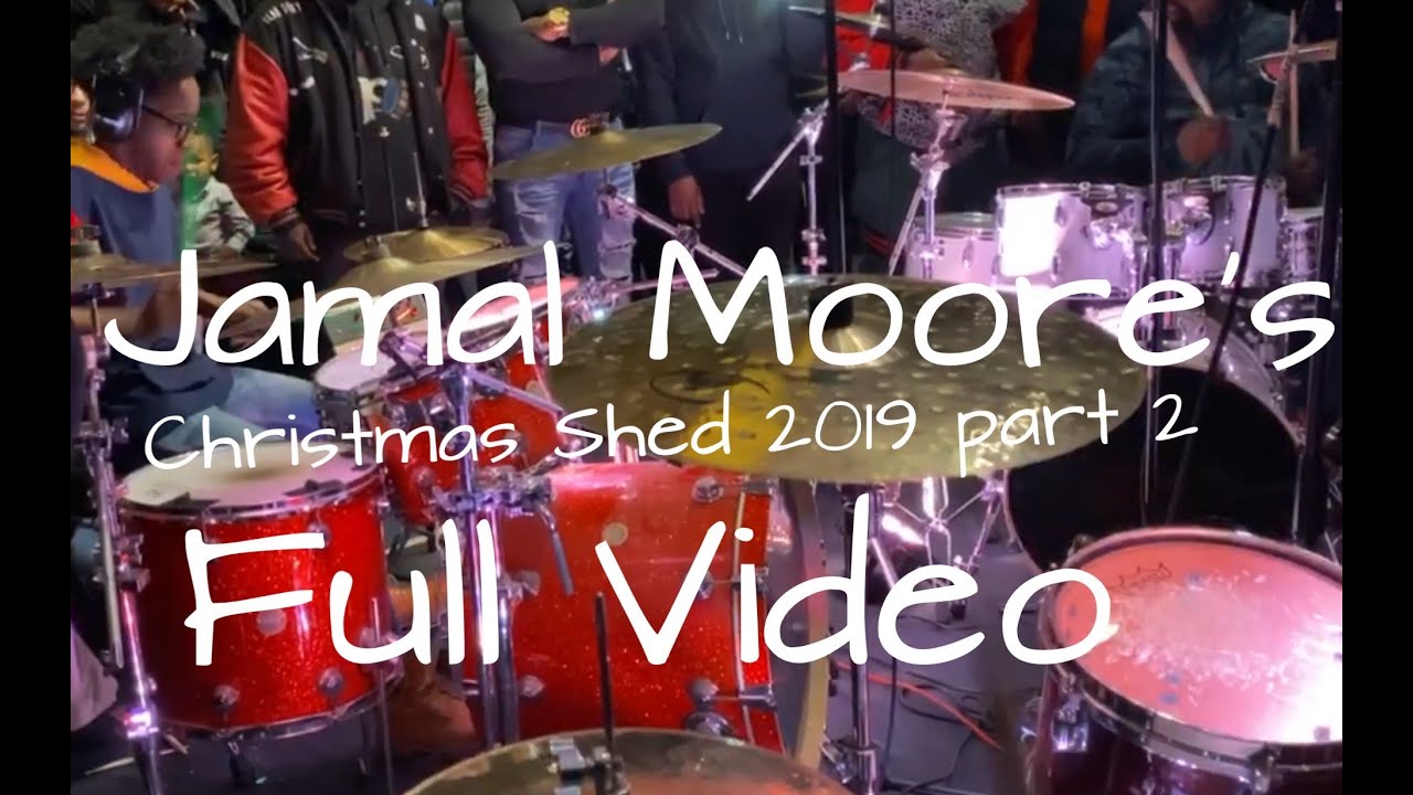 Jamal Moore's Christmas Drum Shed 2019 part 2 Full Video