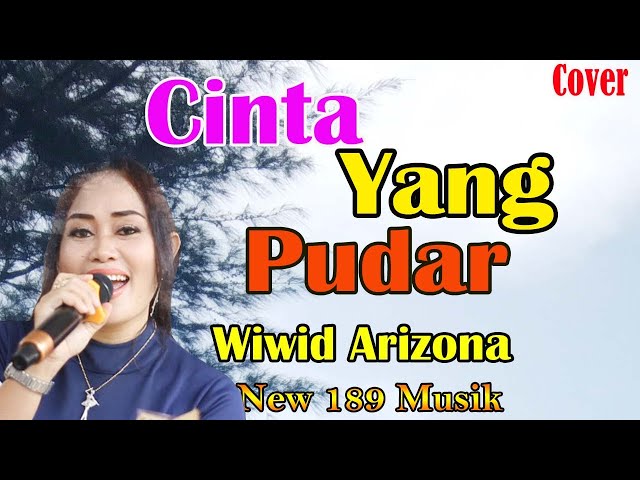 COVER LAGU DANGDUT LAWAS  CINTA YANG PUDAR - WIWID ARIZONA - NEW 189 MUSIK class=