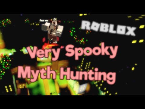 Roblox Hunting Very Scary Spooky Myths Youtube