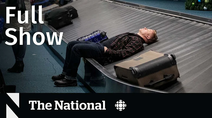 CBC News: The National | Holiday travel chaos, Zelenskyy in Washington, Trudeau year-ender - DayDayNews