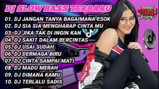 DJ SLOW BASS TERBARU 2023 | DJ VIRAL TIKTOK FULL BASS 🎵 DJ JANGAN TANYA BAGAIMANA ESOK | FULL ALBUM