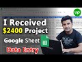 I got 2400 project of data entry lead generation from upwork google sheet