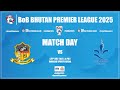 Paro Fc Vs RTC Fc BoB Bhutan Premier League 2025 Paro Fc Vs RTC Fc BoB Bhutan Premier League 2025