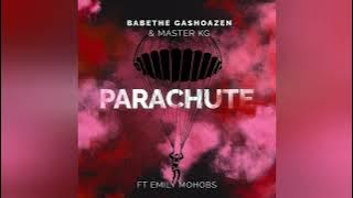 Ba Bethe Gashoazen & Master KG - Parachute [ft Emily Mohobs]