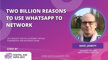 Marc Jarrett - Two Billion Reasons To Use WhatsApp Network | Keynote Forum Hall 1| Digital Age Expo