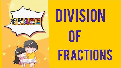 Division of fractions:learning maths with faiza