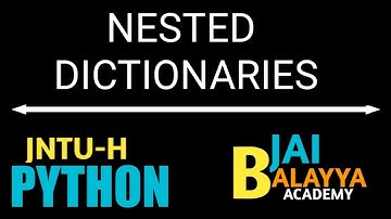 JNTU-H PYTHON : NESTED DICTIONARIES