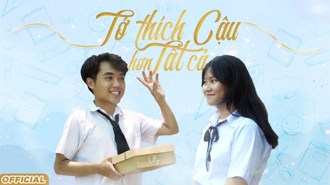 [OFFICAL | PHIM NGẮN] TỚ THÍCH CẬU HƠN TẤT CẢ