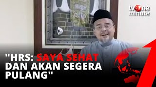 Habib Rizieq Shihab Sampaikan Kondisinya Usai Dituduh Kabur dari RS Ummi | tvOne Minute