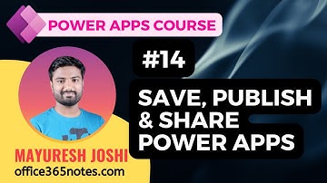 14. Save, Publish and Share Power Apps