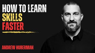How to Learn Skills Faster | POWERFUL SPEECH INSPIRED BY ANDREW HUBERMAN!
