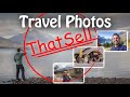 Travel photos that sell using photography to pay for your travel