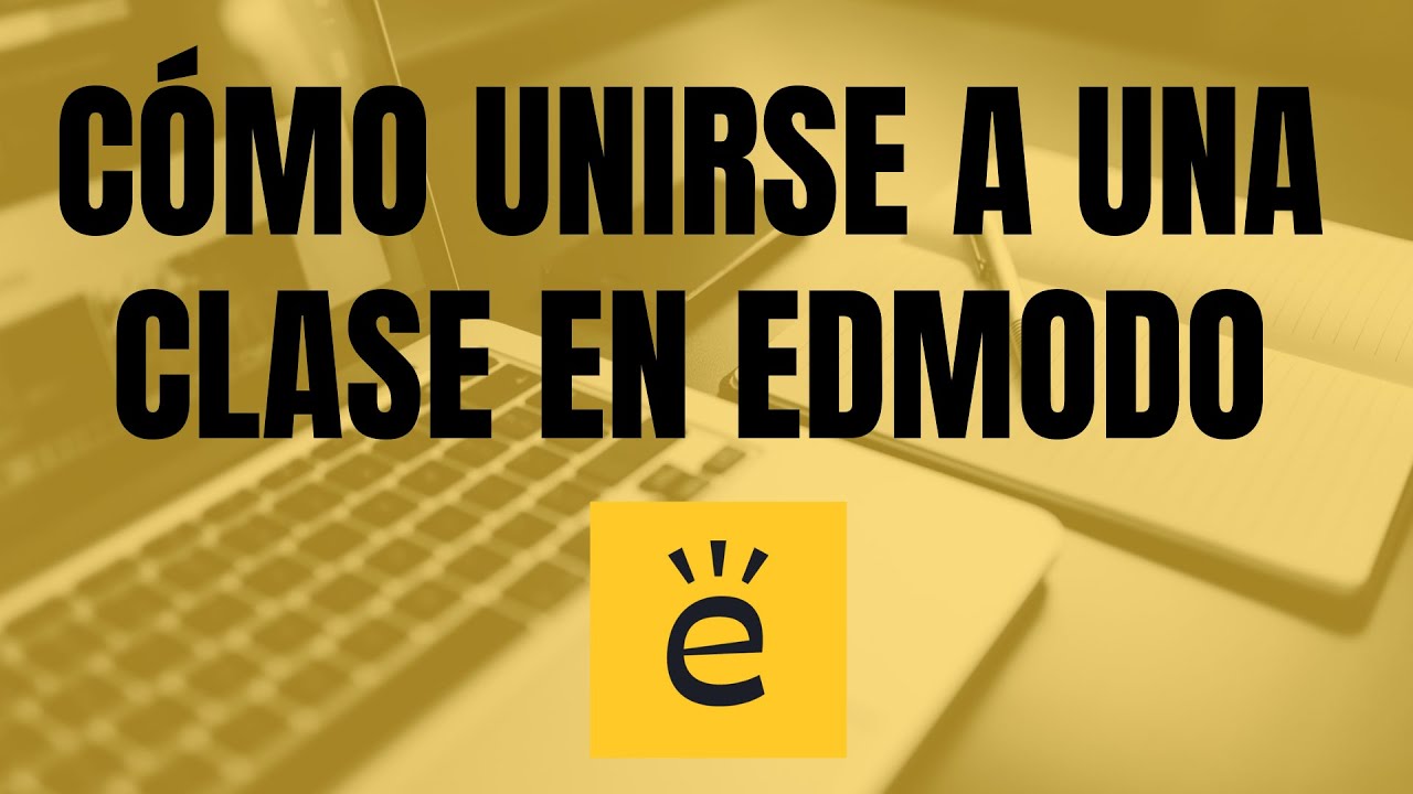 CÓMO UNIRSE A UNA CLASE - EDMODO - YouTube
