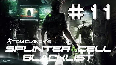Splinter Cell: Blacklist - Game Walkthrough Part 11 - (Xbox360/PS3/PC) [HD]