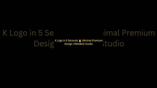 K Logo in 5 Seconds 🔥 RNAWAZ Studio