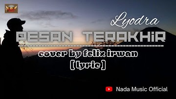 Pesan Terakhir  - lyodra  || cover & lirik by Felix Irwan