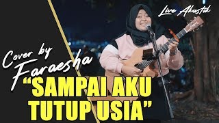 SAMPAI TUTUP USIA - ANGGA CANDRA LIRIK BY FARAESHA - PENDOPO LAWAS JOGJA