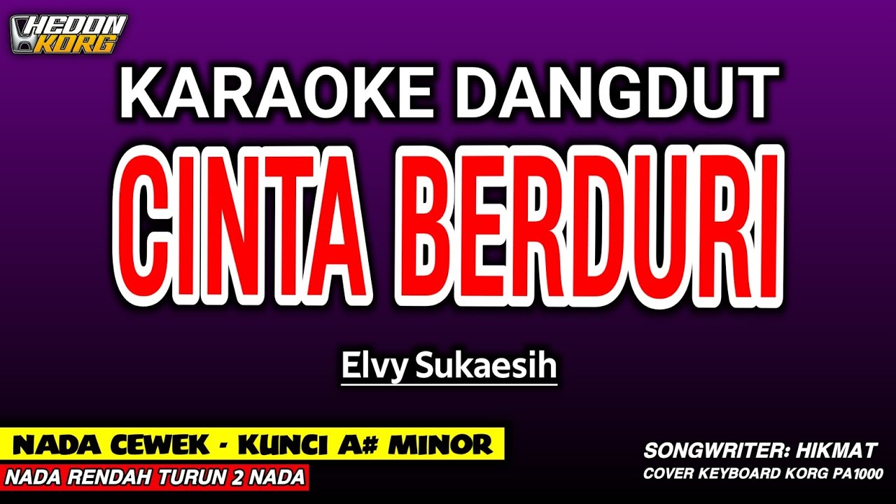 CINTA BERDURI KARAOKE DANGDUT - NADA WANITA ( KORG PA 1000 HEDON )