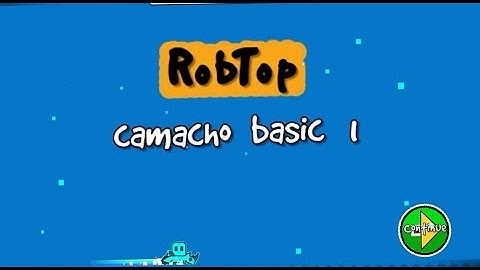 INCREIBLE!! Camacho Basic 1 By:Camacho7 - Geometry Dash 2.0 - LuisFerNvz