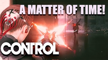 * CONTROL PS4  SIDEMISSION  * ,GAMEPLAY ,WALKTHROUGH  " A  MATTER OF TIME   " PART 15 A