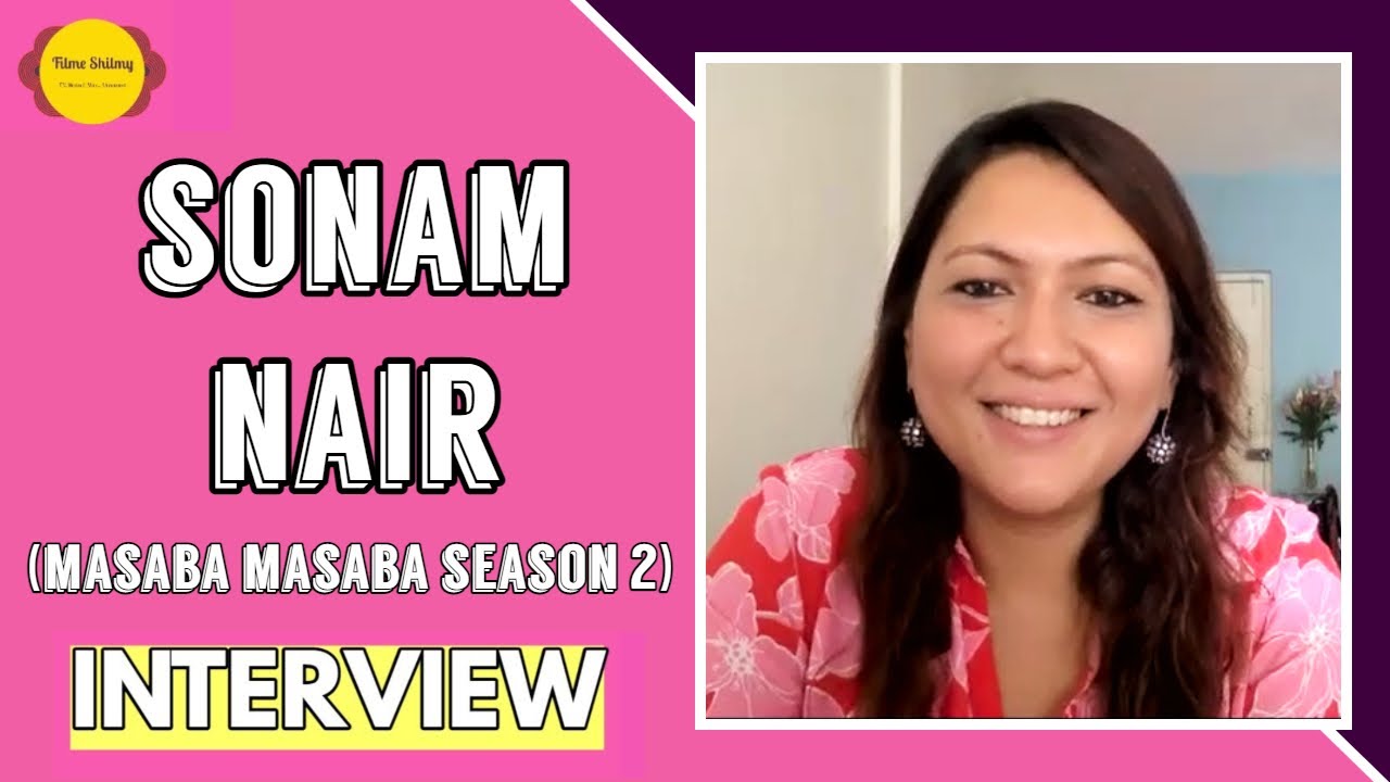 Sonam Nair Interview | Masaba Masaba S2 | Neena Gupta | Masaba Gupta | Netflix India | Filme Shilmy