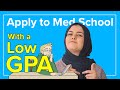 Medical school admissions advice how to get into med school with a low gpa