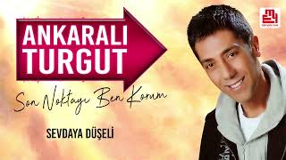 Ankaralı Turgut - Sevdaya Düşeli